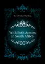 With Both Armies in South Africa - Davis Richard Harding