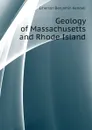 Geology of Massachusetts and Rhode Island - Benjamin Kendall Emerson