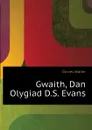 Gwaith, Dan Olygiad D.S. Evans - Davies Walter