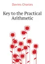 Key to the Practical Arithmetic - Davies Charles