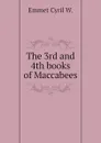 The 3rd and 4th books of Maccabees - Emmet Cyril W.