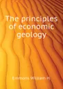 The principles of economic geology - Emmons William H.