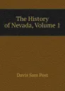 The History of Nevada, Volume 1 - Davis Sam Post