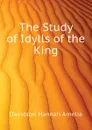 The Study of Idylls of the King - Davidson Hannah Amelia