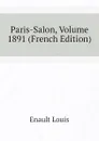 Paris-Salon, Volume 1891 (French Edition) - Enault Louis
