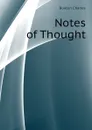 Notes of Thought - Buxton Charles