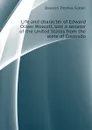 Life and character of Edward Oliver Wolcott, late a senator of the United States from the state of Colorado - Dawson Thomas Fulton