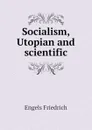 Socialism, Utopian and scientific - Engels Friedrich