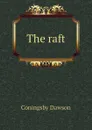 The raft - Dawson Coningsby