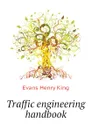 Traffic engineering handbook - Evans Henry King