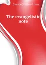 The evangelistic note - Dawson William James
