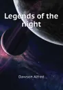 Legends of the night - Dawson Alfred