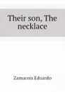 Their son, The necklace - Zamacois Eduardo