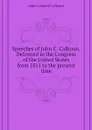 Speeches of John C. Calhoun. Delivered in the Congress of the United States from 1811 to the present time - John C. Calhoun