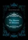 The House of Dreams - Dawson William James