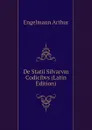 De Statii Silvarvm Codicibvs (Latin Edition) - Engelmann Arthur