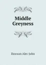 Middle Greyness - Dawson Alec John