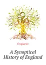 A Synoptical History of England - England