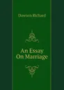 An Essay On Marriage - Dawson Richard