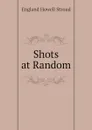 Shots at Random - England Howell Stroud