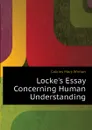 Locke.s Essay Concerning Human Understanding - Calkins Mary Whiton