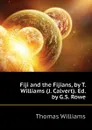 Fiji and the Fijians, by T. Williams (J. Calvert). Ed. by G.S. Rowe - Thomas Williams