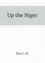 Up the Niger - Day C. R.