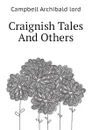 Craignish Tales And Others - Campbell Archibald lord