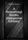 A Nemzetsegi Kerdes (Hungarian Edition) - Eötvös József