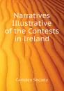 Narratives Illustrative of the Contests in Ireland - Camden Society