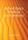 Alfred Day.s Treatise on harmony - Day Alfred