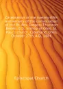 Celebration of the twenty-fifth anniversary of the consecration of the Rt. Rev. Gregory Thurston Bedell, D.D., bishop of Ohio, St. Paul.s church, Cleveland, Ohio, October 27th, A.D., 1884 - Episcopal Church