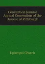 Convention Journal  Annual Convention of the Diocese of Pittsburgh - Episcopal Church