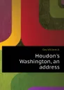 Houdon.s Washington, an address - Day William A.