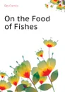 On the Food of Fishes - Day Francis