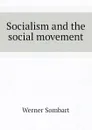 Socialism and the social movement - Werner Sombart
