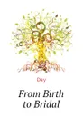 From Birth to Bridal - Day