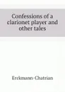 Confessions of a clarionet player and other tales - Erckmann-Chatrian