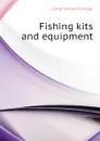 Fishing kits and equipment - Camp Samuel Granger