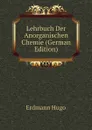 Lehrbuch Der Anorganischen Chemie (German Edition) - Erdmann Hugo