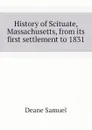 History of Scituate, Massachusetts, from its first settlement to 1831 - Deane Samuel