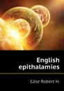 English epithalamies - Case Robert H.