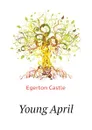 Young April - Castle Egerton