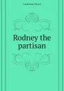 Rodney the partisan - Castlemon Harry