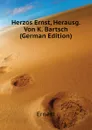 Herzos Ernst, Herausg. Von K. Bartsch (German Edition) - Ernest