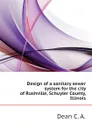 Design of a sanitary sewer system for the city of Rushville, Schuyler County, Illinois - Dean C. A.