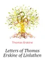 Letters of Thomas Erskine of Linlathen - Erskine Thomas