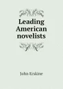 Leading American novelists - Erskine John