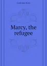 Marcy, the refugee - Castlemon Harry