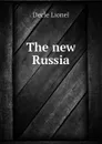 The new Russia - Decle Lionel